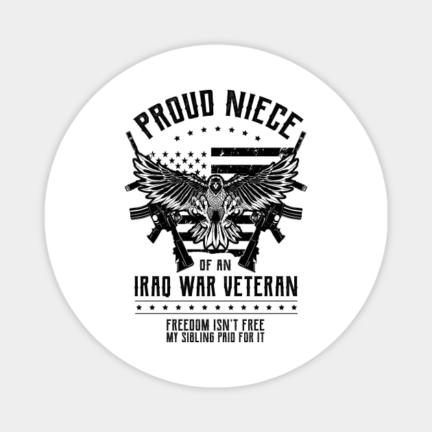 Freedom Isn't Free Proud Niece Of Iraq War  - Veterans day gift Magnet by Diogo Calheiros